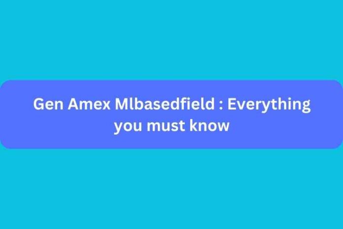 Gen Amex Mlbasedfield